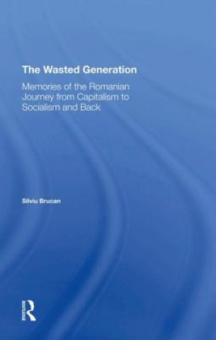 Knjiga Wasted Generation Silviu Brucan