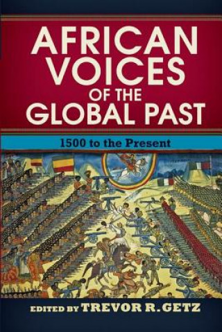 Βιβλίο African Voices of the Global Past Trevor R. Getz