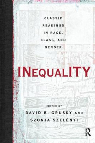 Libro Inequality Classic Readings in Race, Class, and Gender David Grusky