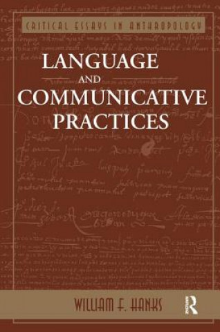 Kniha Language And Communicative Practices William F Hanks