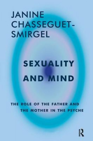 Kniha Sexuality and Mind Janine Chasseguet-Smirgel