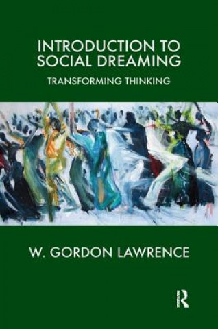 Könyv Introduction to Social Dreaming W. Gordon Lawrence