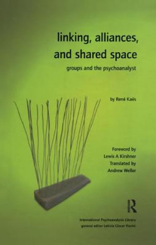 Knjiga Linking, Alliances, and Shared Space Rene Kaes