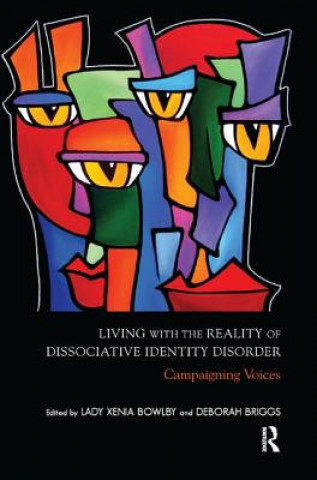 Carte Living with the Reality of Dissociative Identity Disorder Lady Xenia Bowlby