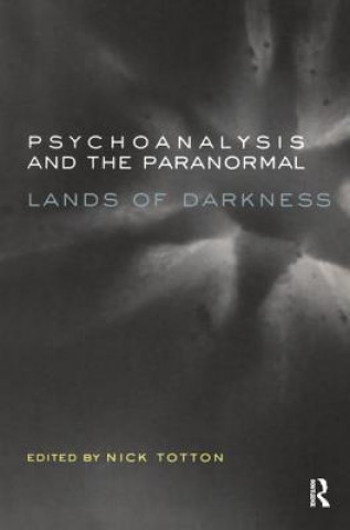 Kniha Psychoanalysis and the Paranormal Nick Totton