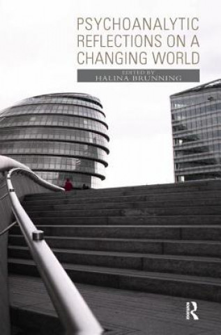 Carte Psychoanalytic Reflections on a Changing World Halina Brunning