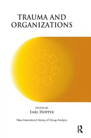 Kniha Trauma and Organizations Earl Hopper