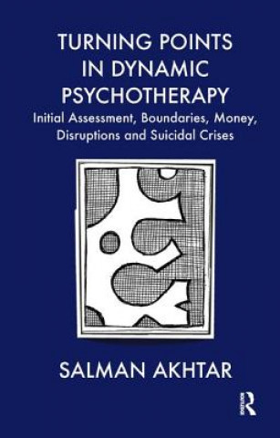 Kniha Turning Points in Dynamic Psychotherapy Salman Akhtar
