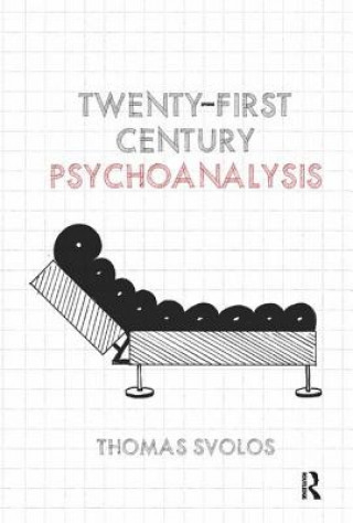 Book Twenty-First Century Psychoanalysis Thomas Svolos