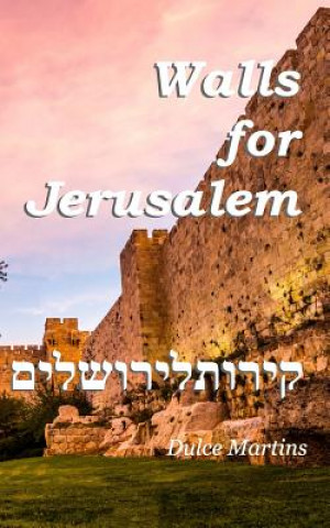 Kniha Walls For Jerusalem Dulce Martins