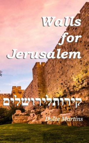 Kniha Walls For Jerusalem Dulce Martins