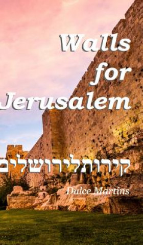 Kniha Walls For Jerusalem Dulce Martins