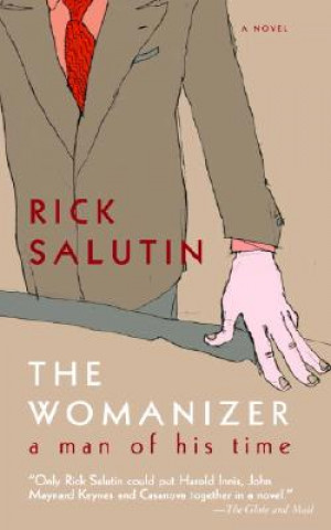 Livre The Womanizer: A Man of His Time Rick Salutin