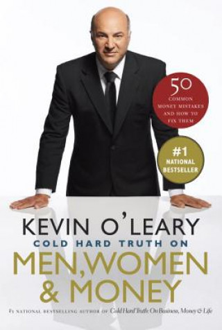 Książka The Cold Hard Truth on Men, Women and Money Kevin O'Leary