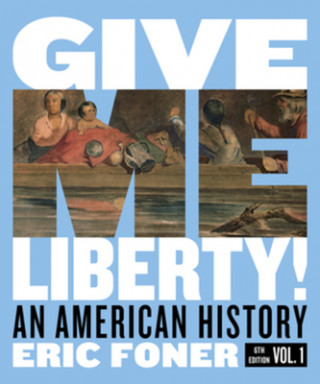 Книга Give Me Liberty! Eric Foner