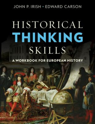 Könyv Historical Thinking Skills: A Workbook for European History John P. Irish