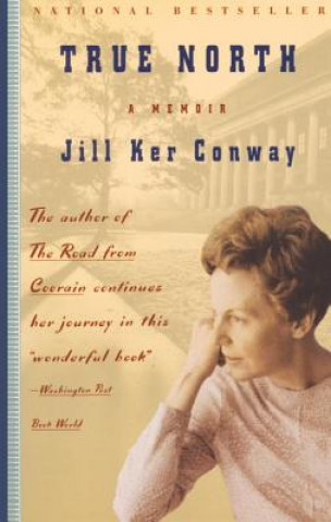 Kniha True North: A Memoir Jill Ker Conway