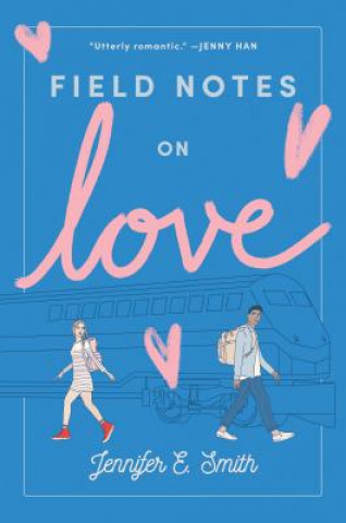 Könyv Field Notes on Love Jennifer E. Smith
