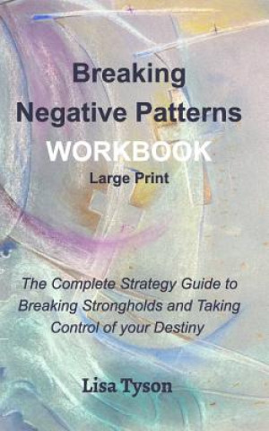 Carte Breaking Negative Patterns Workbook Large Print Lisa Tyson