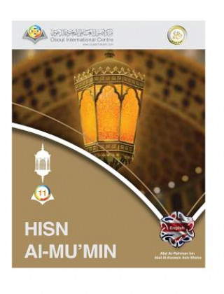 Könyv Hisn Al-Mu'min The Fortification of the Believer Hardcover Edition Osoul Center