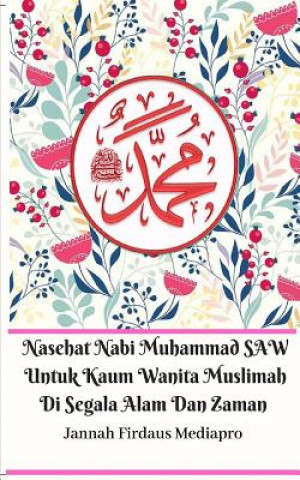 Book Nasehat Nabi Muhammad SAW Untuk Kaum Wanita Muslimah Di Segala Alam Dan Zaman Jannah Firdaus Mediapro