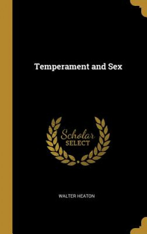 Kniha Temperament and Sex Walter Heaton