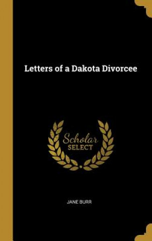 Knjiga Letters of a Dakota Divorcee Jane Burr