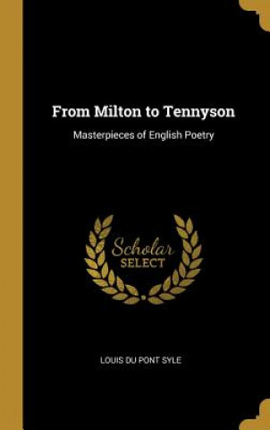 Könyv From Milton to Tennyson: Masterpieces of English Poetry Louis Du Pont Syle