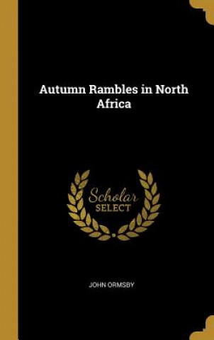 Buch Autumn Rambles in North Africa John Ormsby