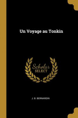 Book Un Voyage au Tonkin J. B. Bernardin