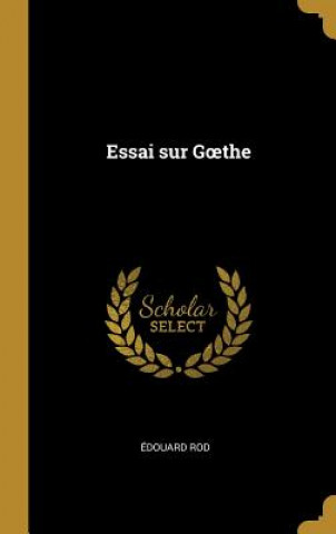 Book Essai sur Goethe Edouard Rod