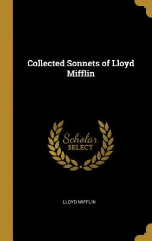 Carte Collected Sonnets of Lloyd Mifflin Lloyd Mifflin