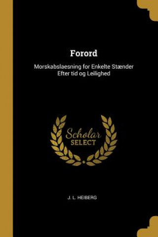 Книга Forord: Morskabslaesning for Enkelte St?nder Efter tid og Leilighed J. L. Heiberg