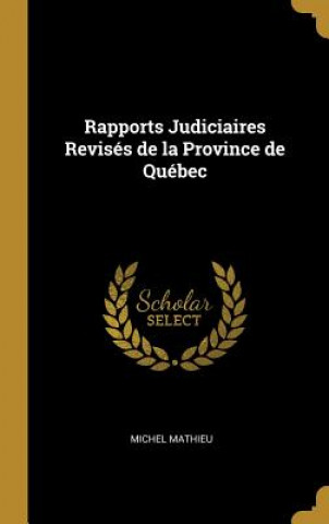 Kniha Rapports Judiciaires Revisés de la Province de Québec Michel Mathieu