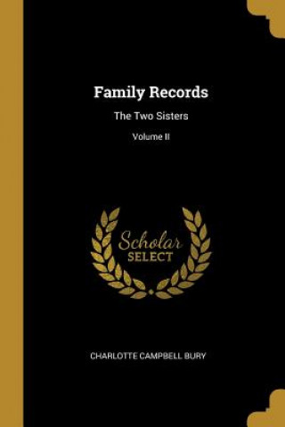 Kniha Family Records: The Two Sisters; Volume II Charlotte Campbell Bury