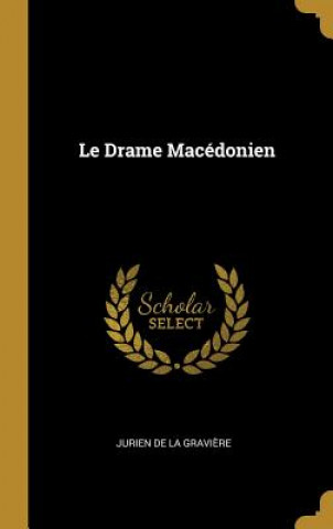 Kniha Le Drame Macédonien Jurien De La Graviere