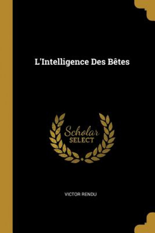 Buch L'Intelligence Des B?tes Victor Rendu