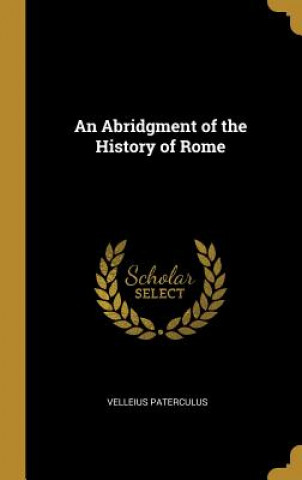 Carte An Abridgment of the History of Rome Velleius Paterculus