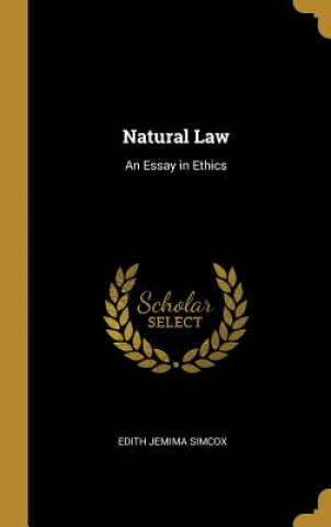 Book Natural Law: An Essay in Ethics Edith Jemima Simcox