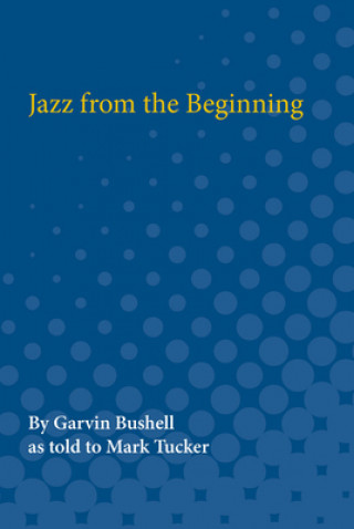 Kniha Jazz from the Beginning Garvin Bushell