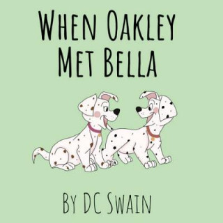 Book When Oakley Met Bella Dc Swain