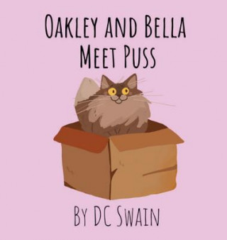 Carte Oakley and Bella Meet Puss Dc Swain