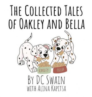 Książka Collected Tales of Oakley and Bella Dc Swain