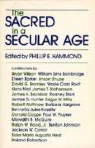 Carte The Sacred in a Secular Age: Toward Revision in the Scientific Study of Religion Phillip E. Hammond