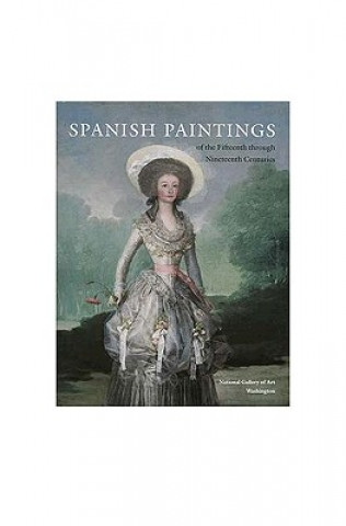 Carte Spanish Paintings of the Fifteenth through Nineteenth Centuries Jonathan Brown