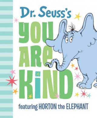 Kniha Dr. Seuss's You Are Kind Dr. Seuss