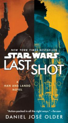 Kniha Last Shot (Star Wars): A Han and Lando Novel Daniel Jose Older