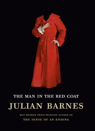 Książka The Man in the Red Coat Julian Barnes