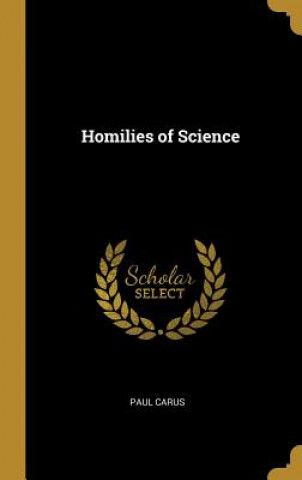 Carte Homilies of Science Paul Carus