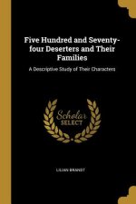 Könyv Five Hundred and Seventy-four Deserters and Their Families: A Descriptive Study of Their Characters Lilian Brandt